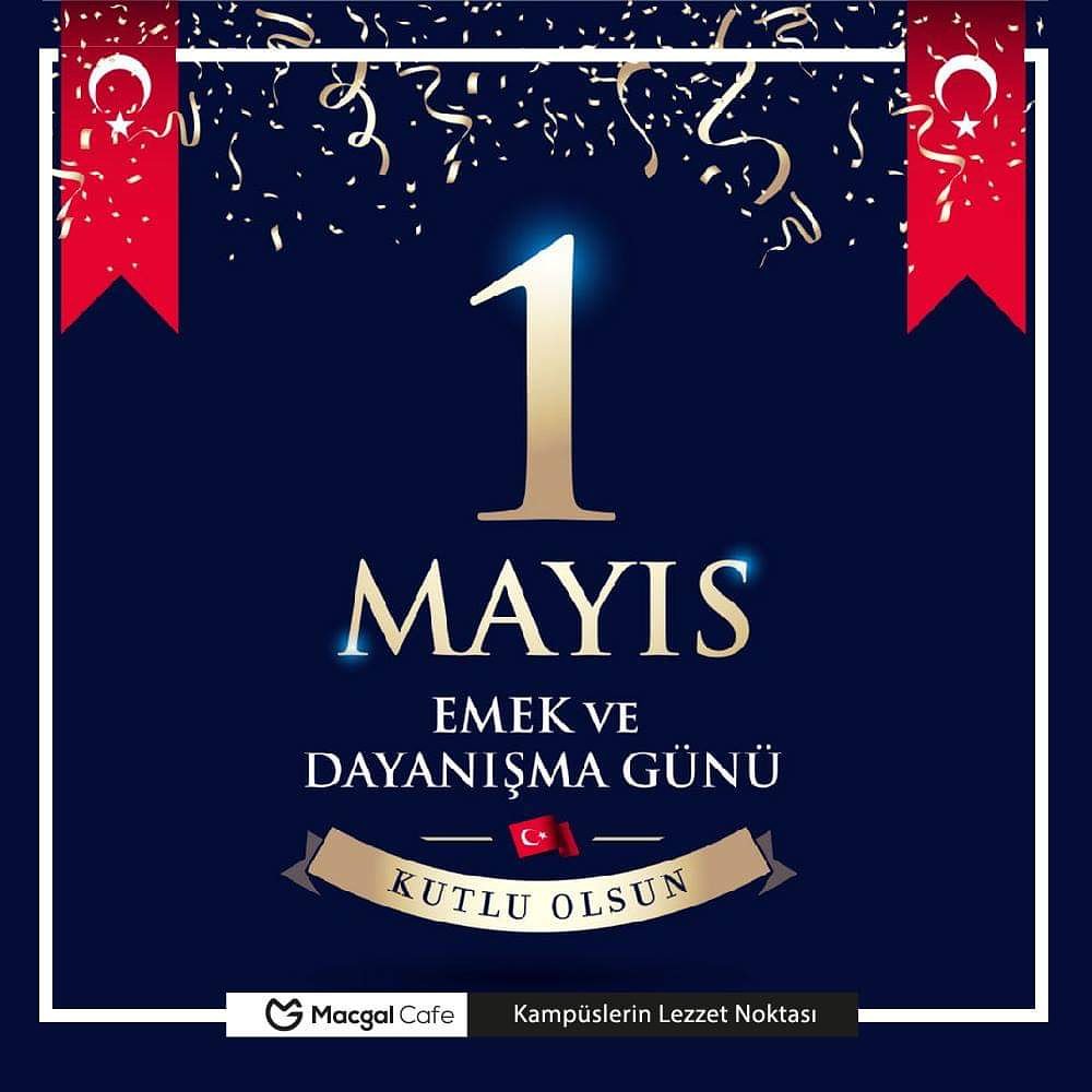 MacgalCafe's tweet photo. 1 Mayıs Emek ve Dayanışma Günü Kutlu Olsun 🇹🇷

#macgalcafe #1MAYIS #işçiveemekçibayramı #dayanışmagünü
#1MayısİscininEmekcininBayramı https://t.co/idLh6TL4XV