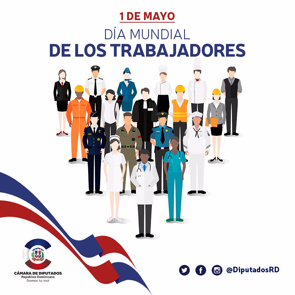 El trabajo dignifica, engrandece y desarrolla los pueblos. En el Día  Internacional de los Trabajadores, la Cámara de Diputados felicita al  laborioso pueblo dominicano y reitera el compromiso de legislar a favor, image size:1000x1000