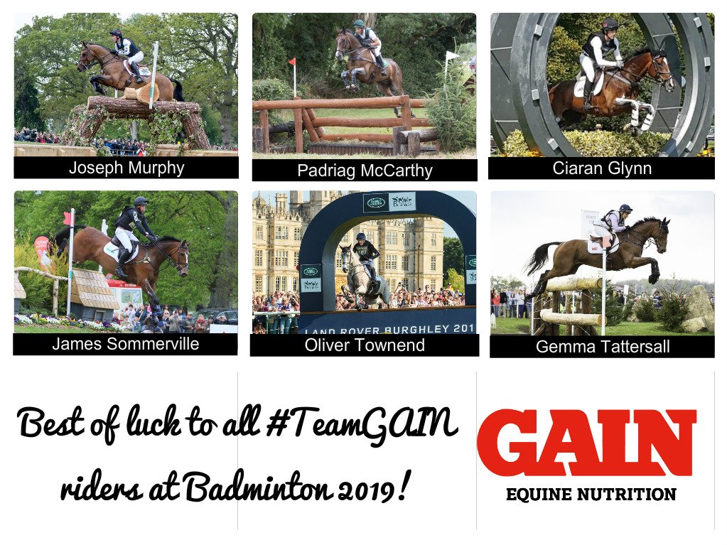 Good luck to the all our #TeamGAIN riders at <a href="/bhorsetrials/">Badminton Horse Trials</a> 2⃣0⃣1⃣9⃣! 
🇮🇪<a href="/JMurphyEventing/">J Murphy Eventing(OLY)</a>
🇮🇪<a href="/IrishEventer/">Padraig McCarthy</a> 
🇮🇪<a href="/KillosseryLodge/">Ciaran Glynn</a>
🇬🇧<a href="/JamesSommervil1/">James Sommerville</a>
🇬🇧<a href="/Oliver_Townend/">Oliver Townend</a>
🇬🇧<a href="/GTeventing/">Gemma Tattersall</a> 
🤞🍀🐎#GAINTheAdvantage #MMBHT
