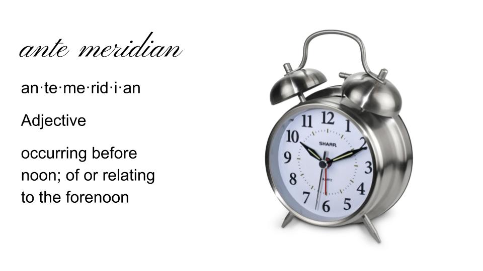 KeanWriting's tweet image. Today's word is ante meridian, occurring before noon; of or relating to the forenoon.  #keancougars #keanwritingcenter #writingcenter