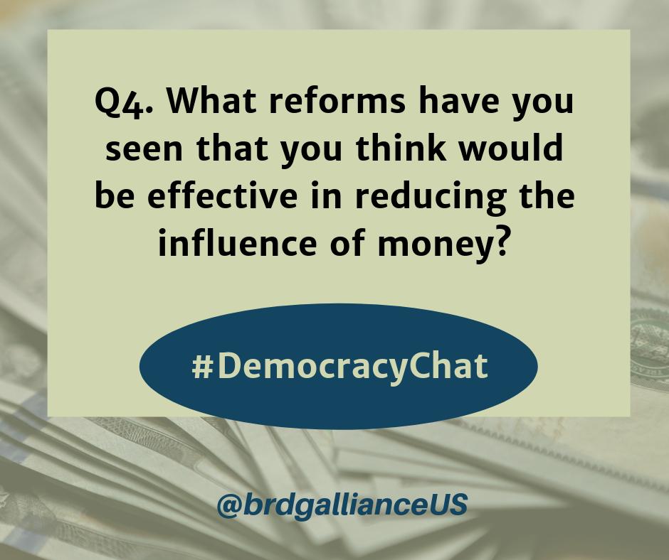 BrdgAllianceUS's tweet photo. Q4. What reforms have you seen that you think would be effective in reducing the influence of money? #DemocracyChat https://t.co/oAjCXK02h3