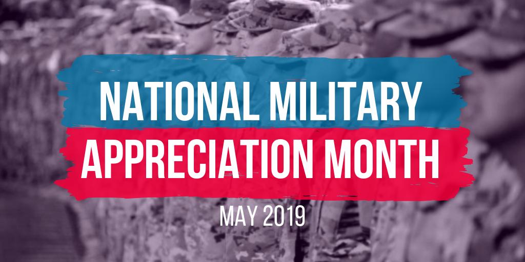 NATIONAL MILITARY APPRECIATION MONTH, MAY 2019, IMAGES OF SOLDIERS IN BACKGROUND