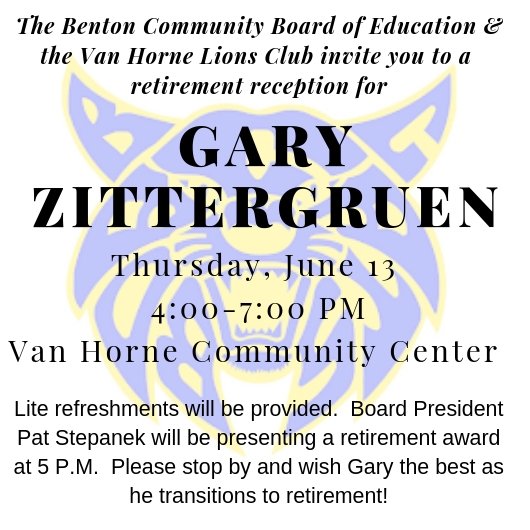 The Benton Community School Board and the Van Horne Lions Club will be hosting a retirement reception for Gary Zittergruen on June 13th in Van Horne. See image for details! #bentoncsd #gwaea