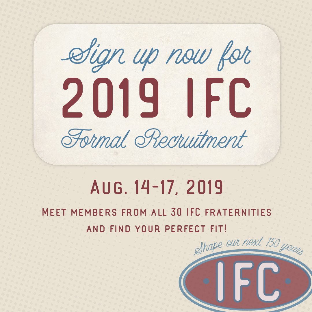 Sign up now for 2019 IFC Formal Recruitment! Formal recruitment is taking place from August 14 to August 17. Come meet members from every IFC chapter and find your perfect fit in our community!

For more information on signing up, check out our website:
fsl.missouri.edu/ifc/ifc-recrui…