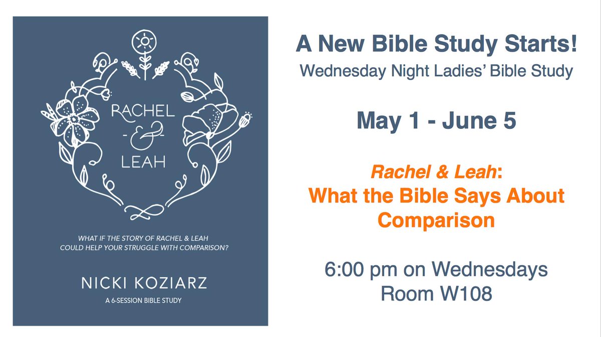 ATTENTION LADIES! Wednesday Ladies' Bible Study will continue into the summer! From May 1 (TONIGHT!) until June 5 the study will be "Rachel and Leah: What the Bible Says About Comparison." You will continue your study in Room W109 at 6:00 pm each Wednesday evening.