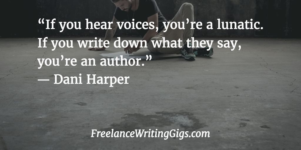 SearchFreelancy's tweet photo. Posted by: FreelanceWJ #Freelancer #Freelance “If you hear voices, you’re a lunatic. If you write down what they say, you’re an author.” 
― Dani Harper https://t.co/Xspi0kMfyc