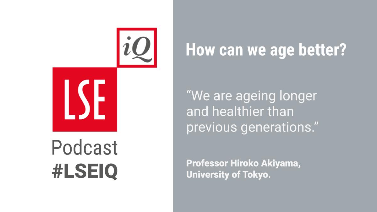 LSEnews's tweet photo. #Japan is the world's 1st #superageing society. Professor Hiroko Akiyama from @UTokyo_News_en talked to the #LSEIQ #podcast about her research on designing towns where people can age well.  https://t.co/OejSWYCOTP https://t.co/8VbeRZqEvR