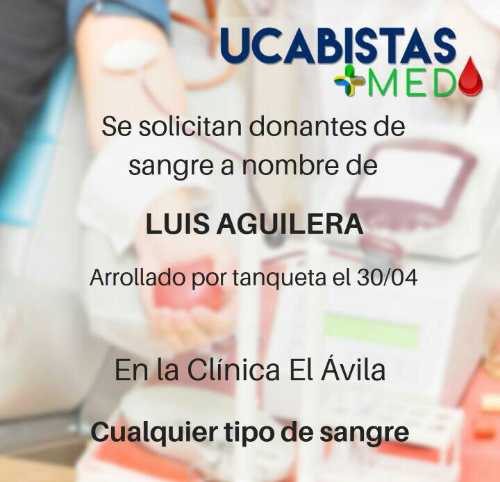 #Ucabista | Ayudemos🤝

Se solicitan donantes de sangre para Luis Aguilera, quien fue arrollado por una tanqueta ayer, martes 30/04, en el marco de las manifestaciones pacíficas de la Operación Libertad.
📍Clínica El Ávila.

Se acepta cualquier tipo de sangre.💉

<a href="/ucabistasmed/">ucabistasmed</a>