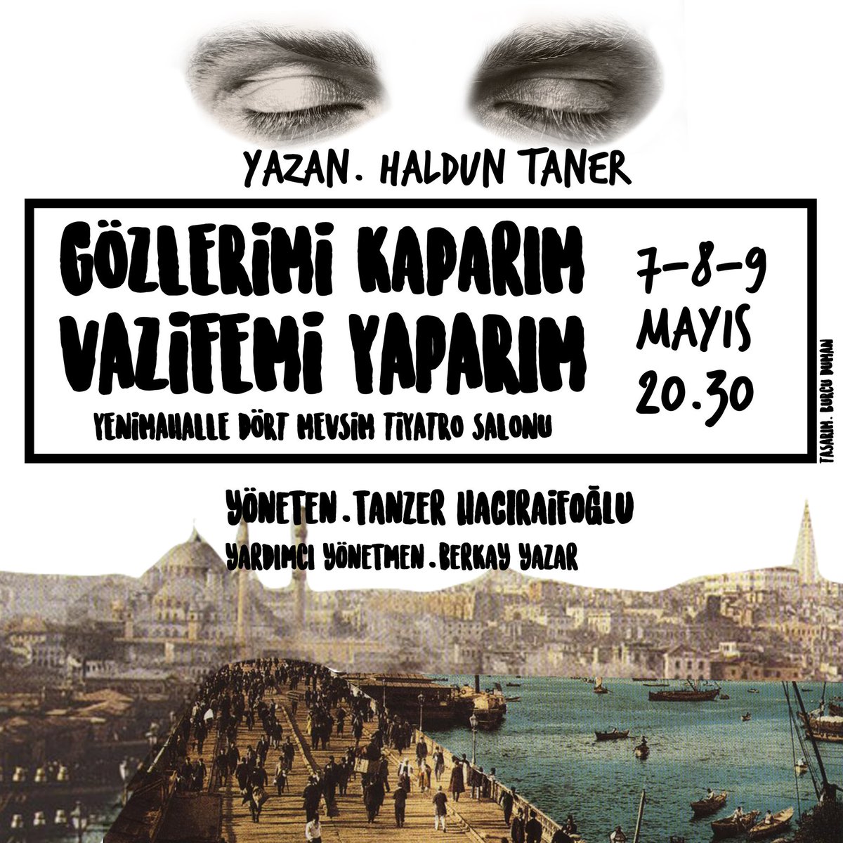 "Gözlerimi Kaparım Vazifemi Yaparım" 
7-8-9 Mayısta 
saat 20.30'da
Yenimahalle Belediyesi Dört Mevsim Tiyatro Sahnesi'nde sizlerle!