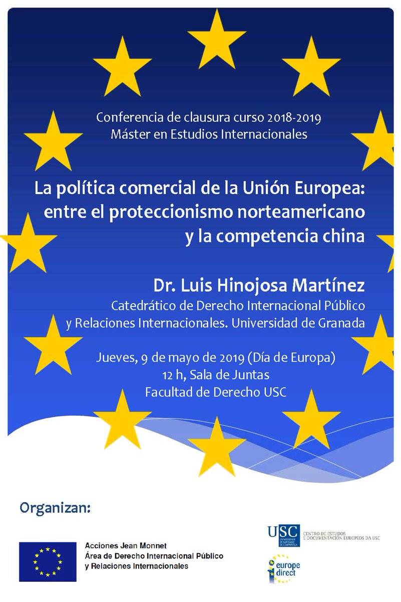 No 9 de maio, Día da UE, o CEDE coorganiza a conferencia "La  política comercial de la Unión Europea: Entre el proteccionismo norteamericano y la competencia china", a cargo de Luis Hinojosa Martínez, catedrático da U. de Granada. Sala  de xuntas da fac. de dereito da USC, 12h.