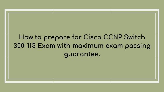 ccnp switch 300 115 exam ccnp switch 300 115 exam