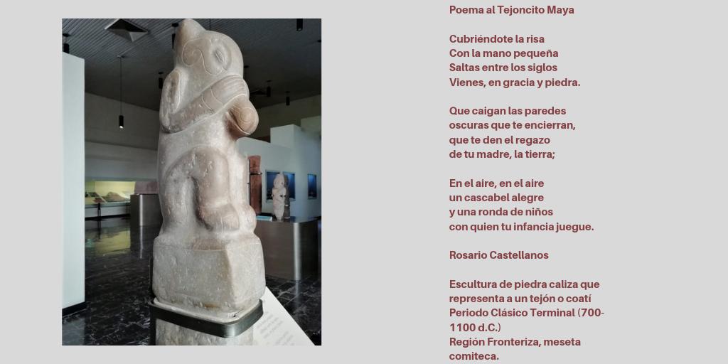 Poema al Tejoncito Maya

#MuseoRegionaldeChiapas
#Tuxtla
#Conocetumuseo