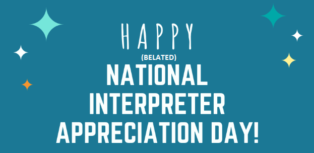 We may have missed National Interpreter Appreciation Day by 14 hours, but that doesn't mean we can't belatedly celebrate it! Thank you to all the interpreters that make sense of the intelligible and bring us together through our own unique and beautiful languages!