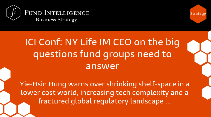 fund_intel's tweet photo. ICI Conf: @NYLInvestments CEO on the big questions fund groups need to answer ... read more here https://t.co/3BeUMpZ6N3 @YieHsin @ICI #ICIgmm #FundIntelligence https://t.co/u2J1KIrMGf