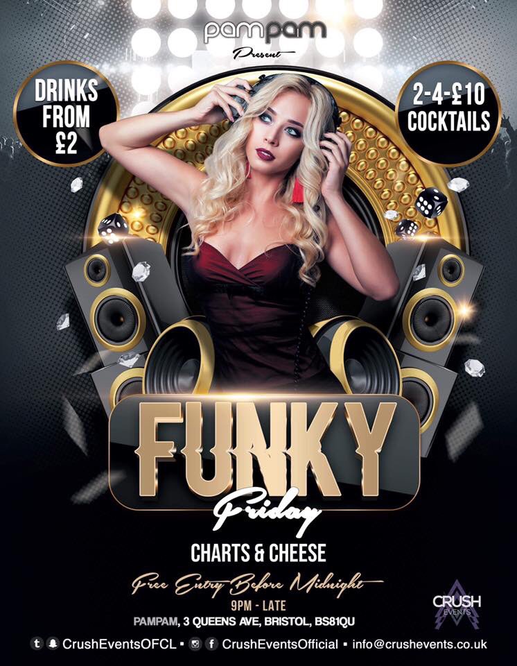 Start the Bank Holiday Right!!

💥 FUNKY FRIDAY 💥

🎟 DOORS OPEN 9PM EVERY FRIDAY 🎟

🍸 £2 DRINKS 🍸 

🍹 2 - 4 - £10 Cocktails 🍹 

🚨 FREE ENTRY before 11PM 🚨 

🎵 Charts ‘n’ Cheese 🎵 

For 🍾 VIP TABLES || BOOTHS || Contact Crush Events 

<a href="/PamPamBristol/">PamPam</a>