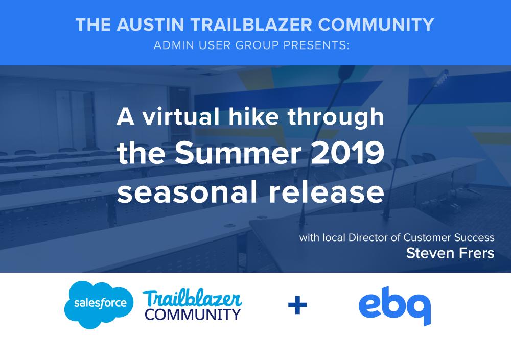 EBQuickstart's tweet image. Join the Austin Trailblazer Community Admin User Group at the new EBQ HQ for a virtual hike through the Summer '19 seasonal release with your local Director of Customer Success, Steven Frers! RSVP: trailblazercommunitygroups.com/events/details… #SalesforceATX #TrailblazerCommunity #EBQ