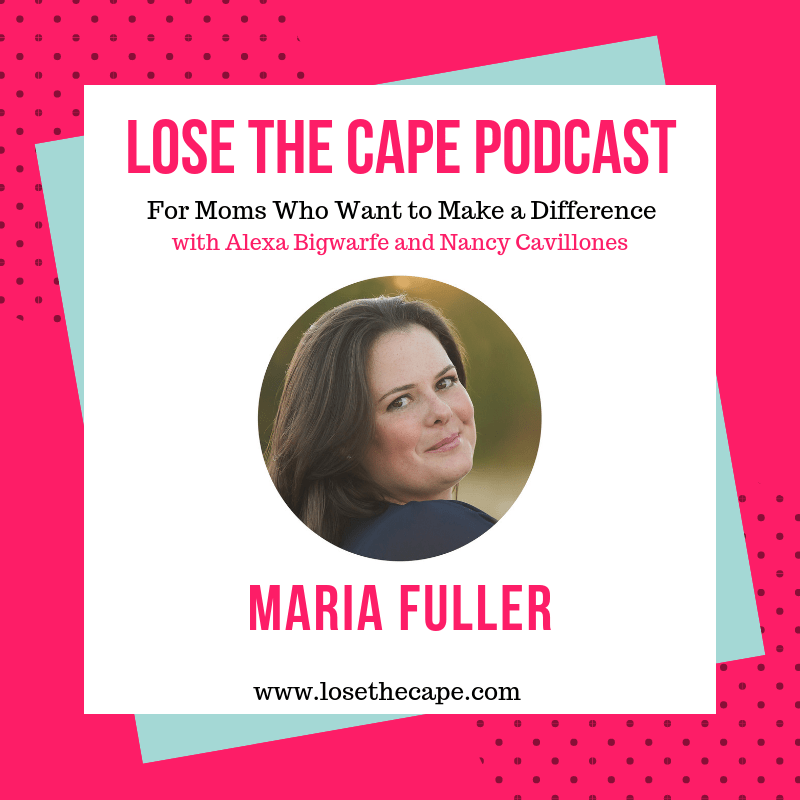 Ep 173 Raising a Powerful Girl with Maria Fuller of @raisingapowerfulgirl #selfesteem #selfworth #whatagirlcando #losethecape losethecape.com/podcast/173/