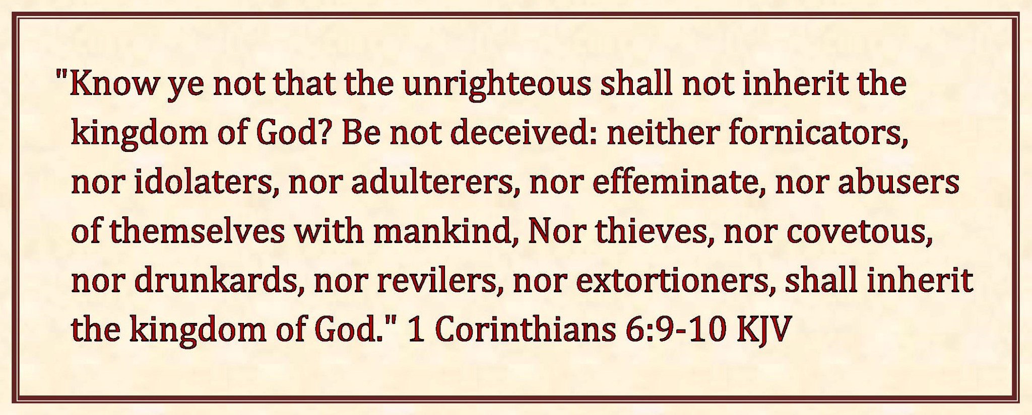 Church Of God On Twitter Know Ye Not That The Unrighteous Shall Not Inherit The Kingdom Of God Be Not Deceived 1 Corinthians 6 9 10 Kjv Kjvauthorized Kingjamesonline Churchofgodonline Https T Co R0fm8tejxr