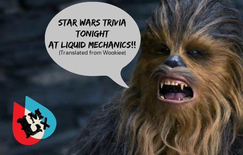 TONIGHT! Star Wars Quiz at Liquid Mechanics is happening. Looks like we have 15 teams pre-registered. That means we have plenty of space for walk-in teams. Just bring $5 cash/person and see the Trivia host when you roll in. Game starts at 7pm. Cash and gift certs as prizes.