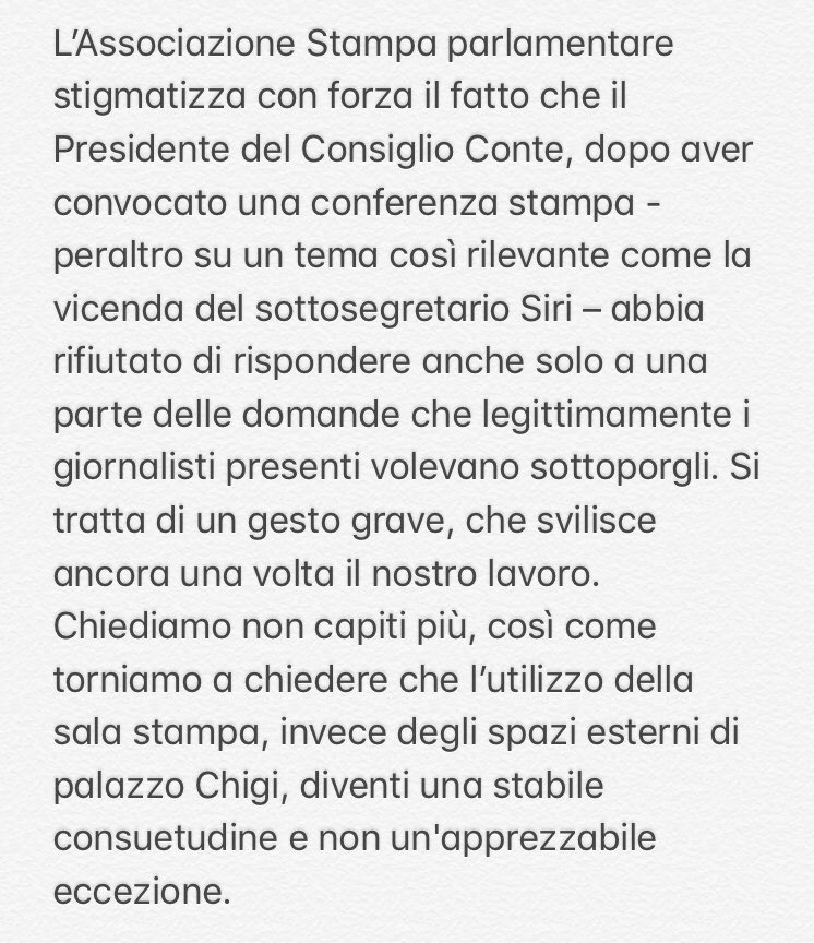 Grave che il presidente del Consiglio Conte abbia ancora una volta convocato una conferenza stampa rifiutandosi di rispondere anche solo a una parte delle domande che legittimamente i giornalisti volevano sottoporgli. Peraltro su un tema così rilevante come la vicenda Siri.