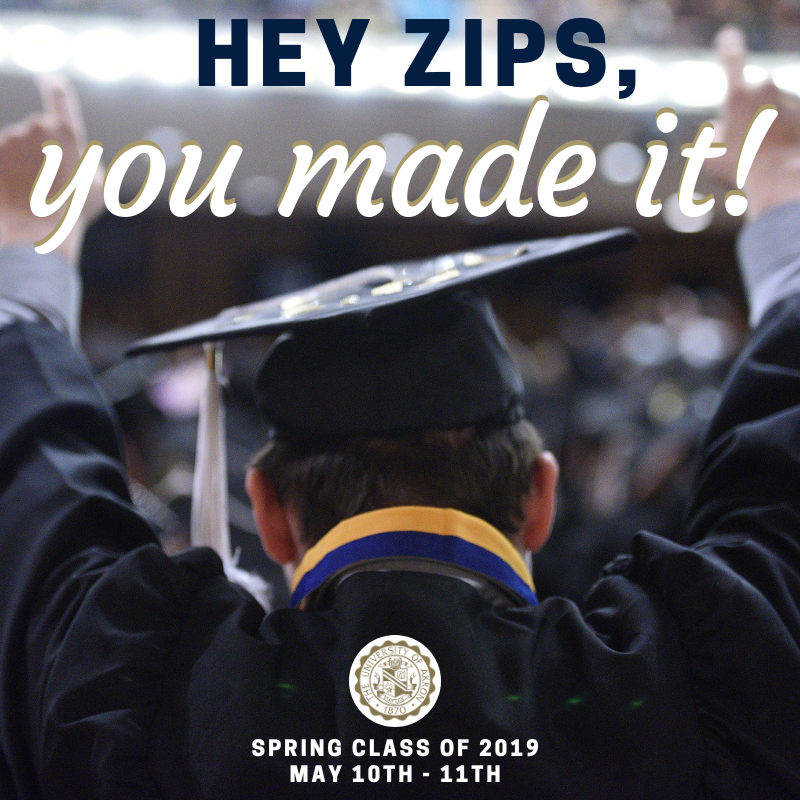 Zips, you made it! Congratulations on this huge accomplishment. For more information about Spring 2019 Commencement follow the link here: uakron.edu/graduation/ #ForeverAZip