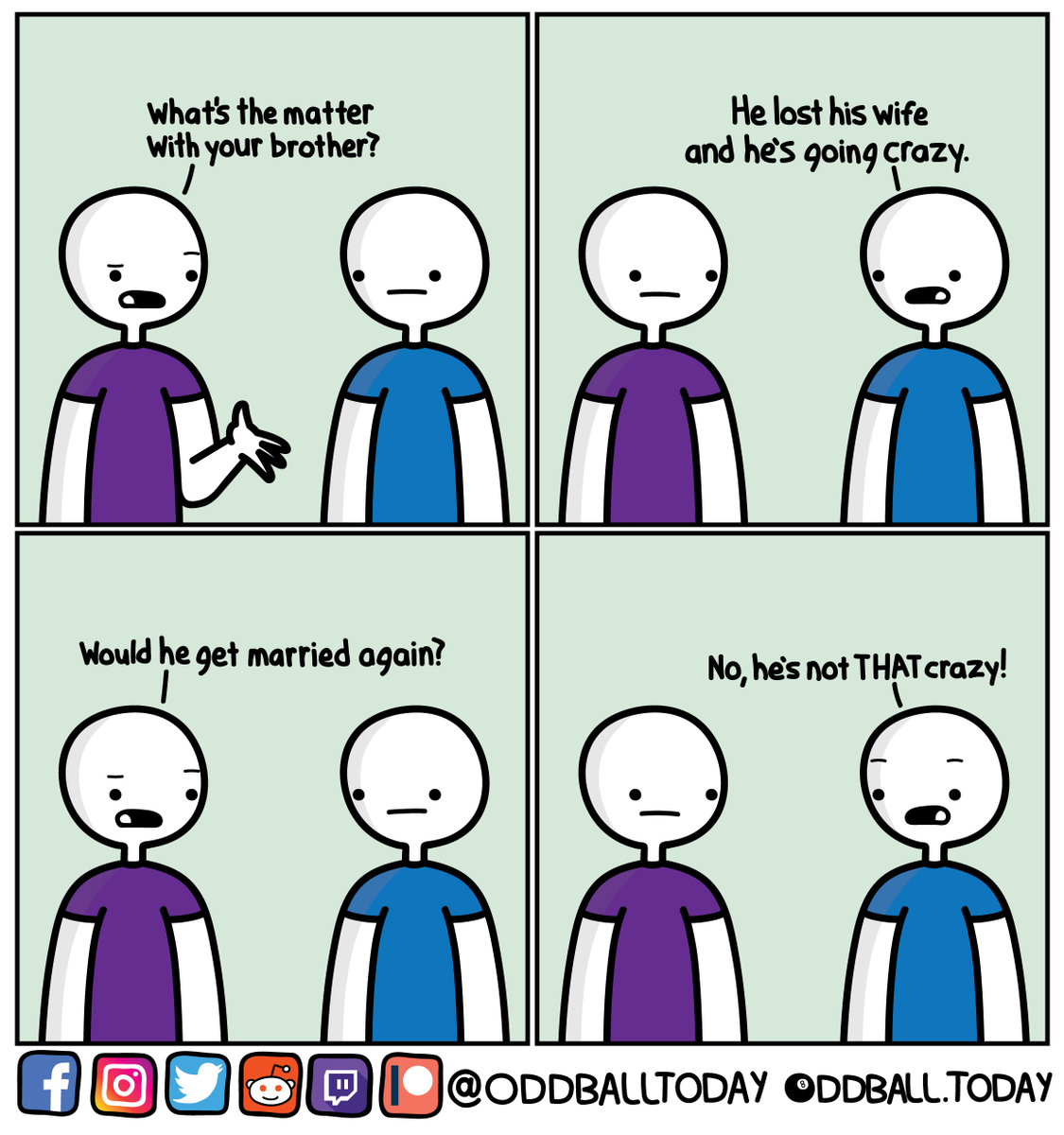 oddballtoday's tweet photo. Comic #377 - Crazy

https://t.co/DohB1gVyT5
.
.
.
.
.
.
.
#comic #comics #webcomic #webcomics #cartoon #art #humor #funny #lol #lols #lmao #crazy #marriage #goodmarriage #crazymarriage #married #wedding #brother #brothers #again #notcrazt #notthatcrazy https://t.co/vTOzag0ZBA