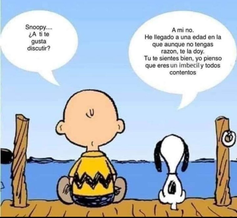 Descubrí el secreto de la felicidad:
-Si.. cuál es? 
No discutir con nadie,nunca 
- No creo q ese sea el secreto.
Tienes razón.