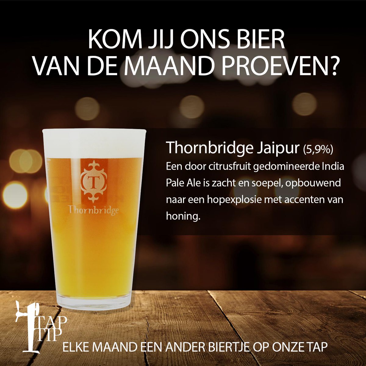 In de maand mei hebben we Thornbridge Jaipur op de tap! Proost!