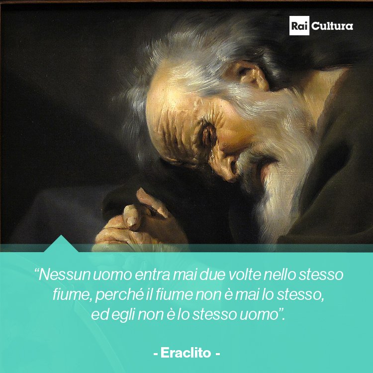 RaiCultura's tweet photo. ✒ “Nessun uomo entra mai due volte nello stesso fiume, perché il fiume non è mai lo stesso, ed egli non è lo stesso uomo.”
ERACLITO

#CondividiLaCultura 📚 https://t.co/WlJkAvdtRM