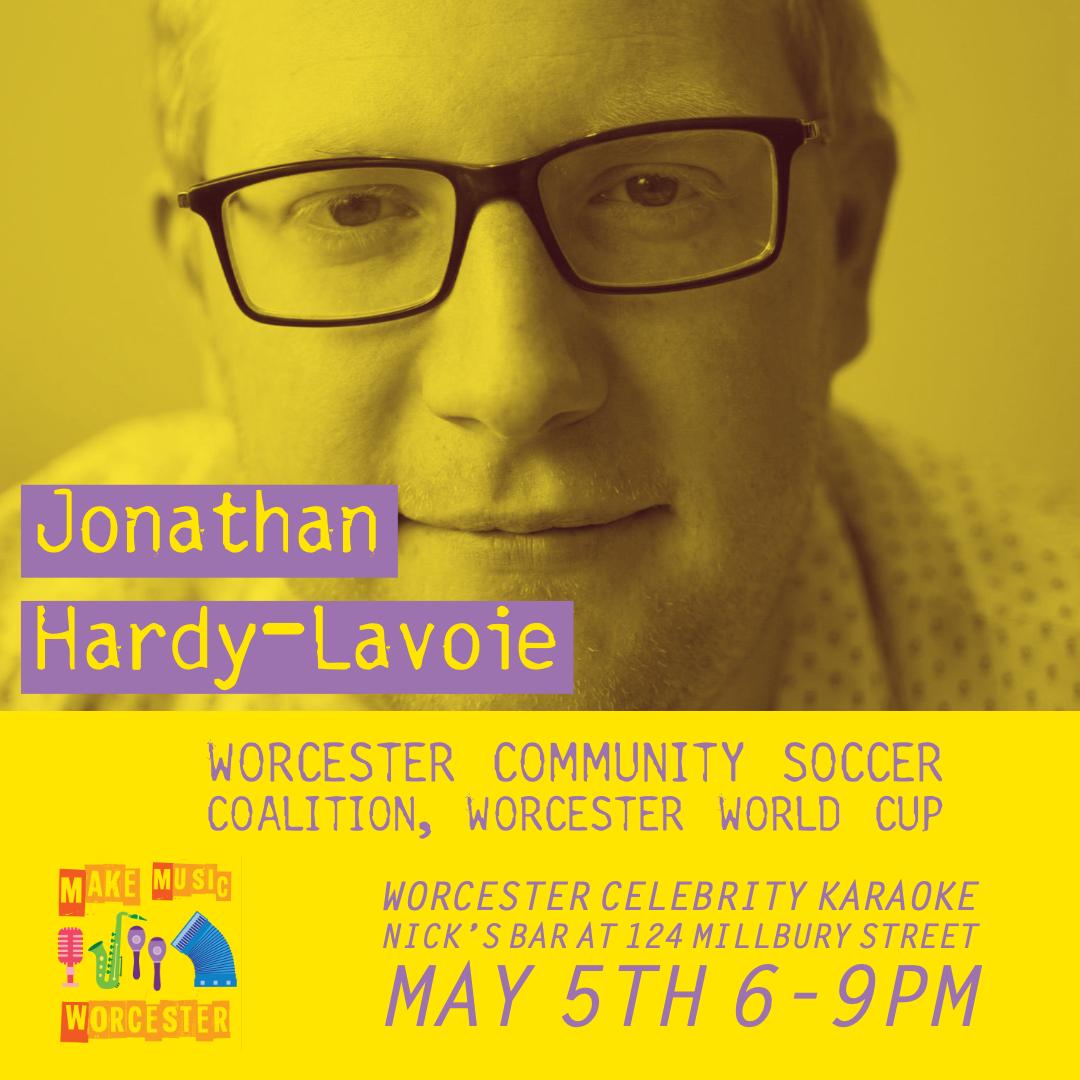 Founder of the Worcester Community Soccer Coalition <a href="/WorcesterSoccer/">Worcester Soccer</a>  and #WorcesterWorldCup organizing committee member, Jonathan Hardy-Lavoie is on the karaoke roster Sunday night!