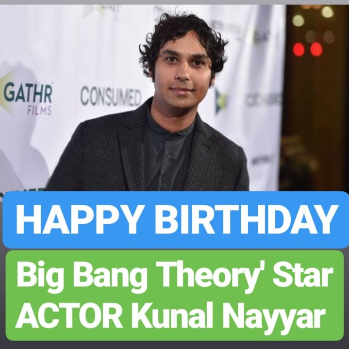 HAPPY BIRTHDAY Big Bang Theory\ Star Kunal Nayyar 