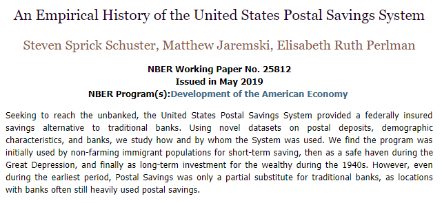 The U.S. Postal Savings System was initially used by immigrants for short-term saving, then as a safe haven during the Great Depression, and finally as an investment for the wealthy after 1940, from Steven Schuster, Matthew Jaremski, and Elisabeth Perlman nber.org/papers/w25812