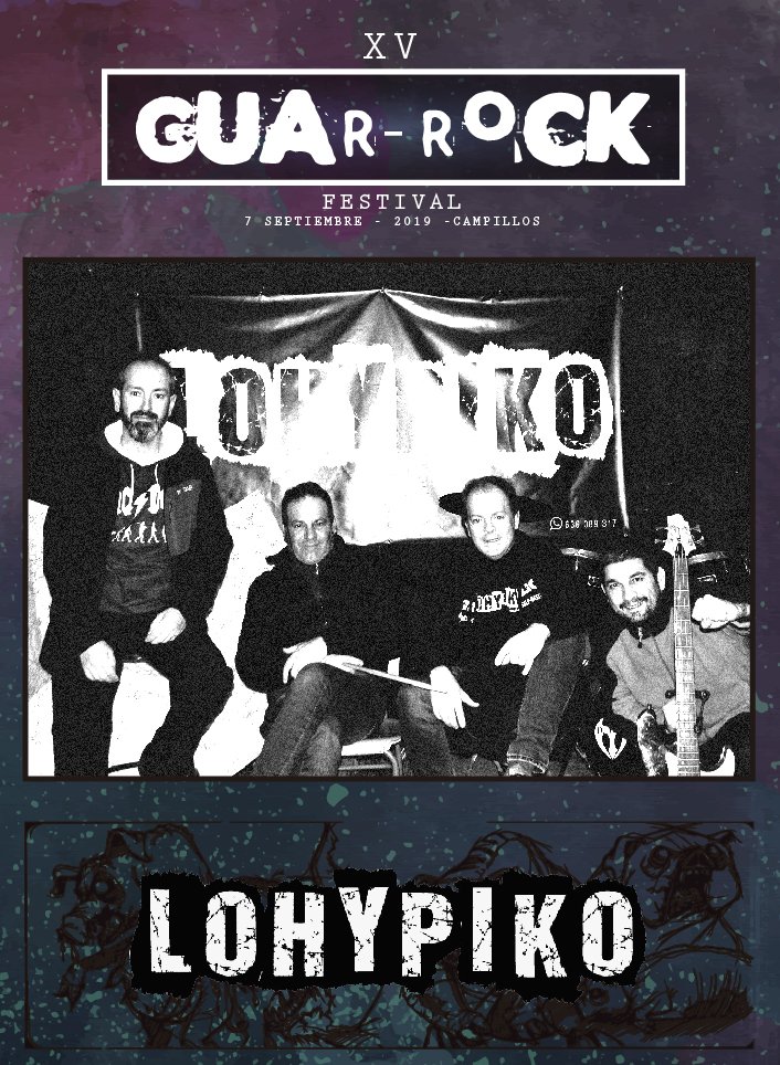 La última banda invitada al XV Guarrock Festival Campillos es el grupo local Lohypiko. Con pocos años en funcionamiento, pero sus componentes son veteranos de la escena campillera, provenientes de bandas importantes en la localidad y provincia como D.D.T. y D.A.F.