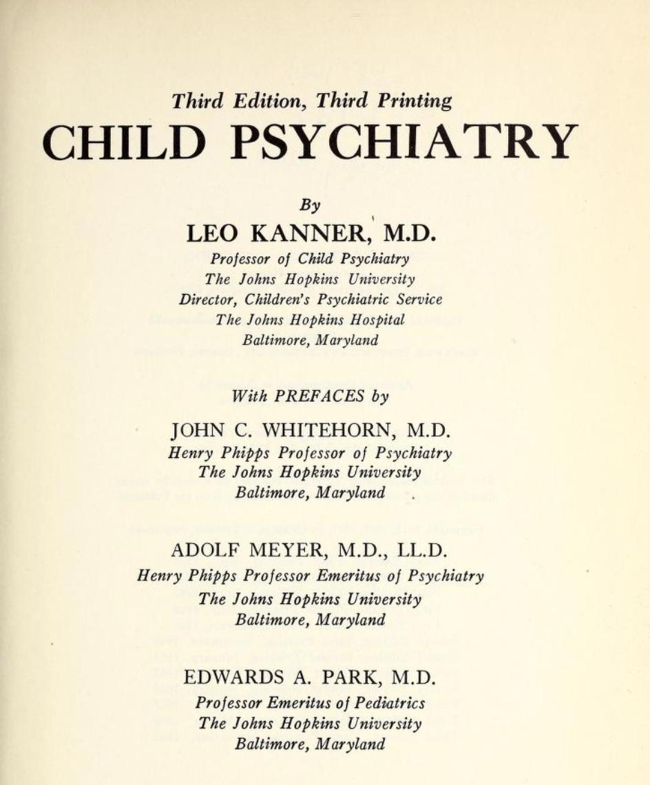 7) In 1935, Kanner published a 500-page book on childhood psychiatry—the largest such book in the world. He mentioned nothing resembling autism. It's clear he'd never seen or heard of anything like the children who were now being brought to his clinic. https://archive.org/details/childpsychiatrye3kann/page/n7