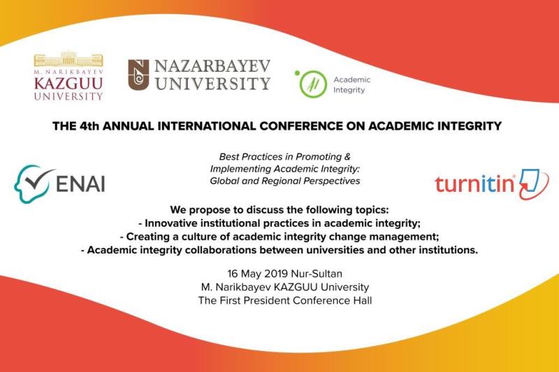 Dear Colleagues,
We invite you to participate in the 4th Annual Conference on Academic Integrity “Best Practices in Promoting and Implementing Academic Integrity: Global and Regional Perspectives” to be held on May 16, 2019 in Nur-Sultan.