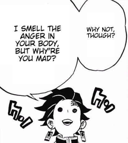 And he still have the audacity to ask why he's mad oh my Tanjirou 