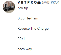 VBTPro's tweet image. WINNER 25/1 

MONEYTIME FOR MY CLIENTS

PRO TIP SENT TO MY CLIENTS 

WINS BIG

AGAIN

AGAIN

AGAIN

WINNER 25/1 

WINNER 25/1 

WINNER 25/1 

#835Hexham 

#ReverseTheCharge 

TOLD YOU

TOLD YOU

TOLD YOU

TOTAL BOOKIE DOMINATION

TOLD YOU WHERE ARE ALL THE DOUBTERS ?