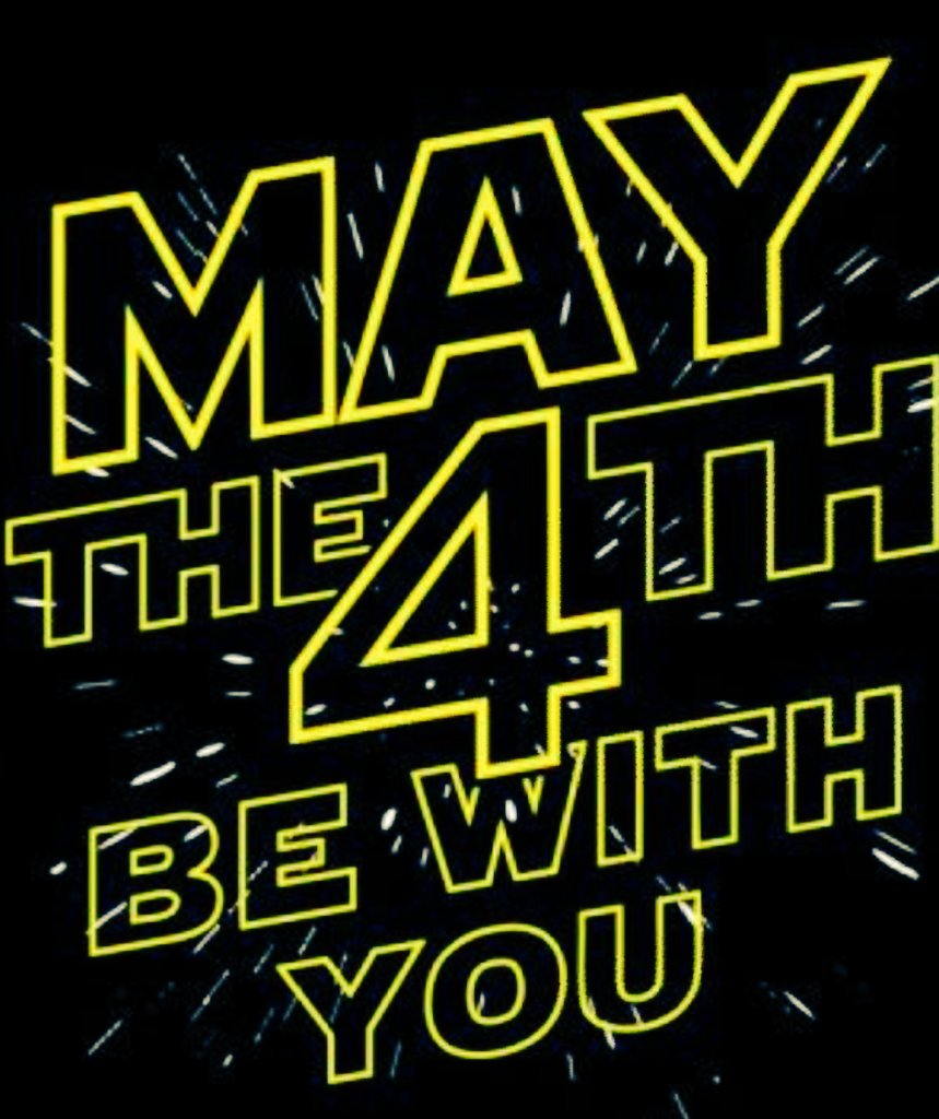 Happy Star Wars Day! #MayThe4thBeWithYou