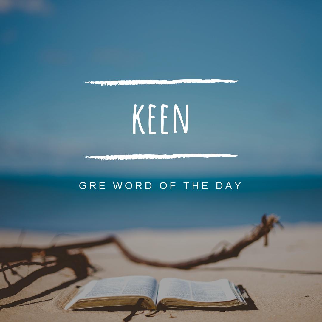 vassarcdo's tweet photo. GRE Word of the Day

Keen, adj., sharp; having acute intelligence | Keen sense of observation allowed the chef to notice that their keys were not where they had left them.

#vassarcdo #vassargreprep #vassargoestogradschool #grewordoftheday https://t.co/c6xKC5EZsf