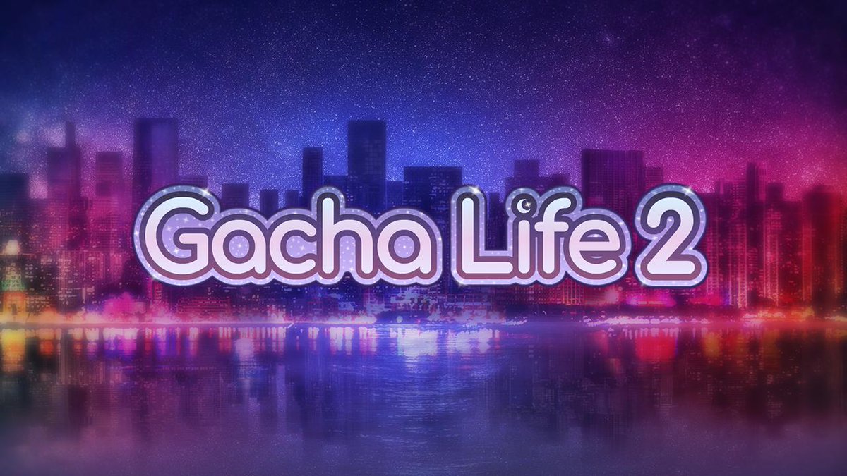 GACHA LIFE 2!! 