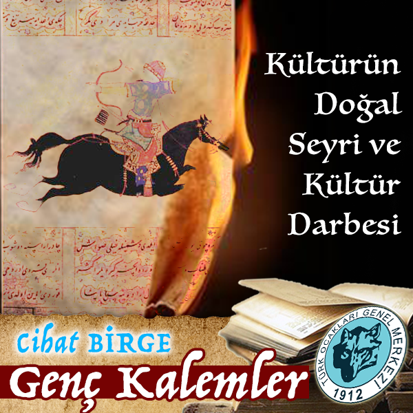 GENÇ KALEMLERDEN..
.
Kültürün Doğal Seyri ve Kültür Darbesi - Cihat BİRGE

Okumak için tıklayınız: turkocaklari.org.tr/genc-kalemler/…