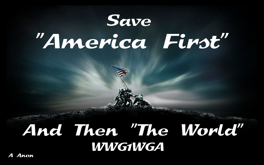 "America First" then the "world".[Their] plan was to takedown America because [they] knew the world would follow.We have to takedown the U.S faction of the Deep state/Cabal/Illuminati first because the USA holds the most power. The U.S was [their] central hub. Till Trump & Q.