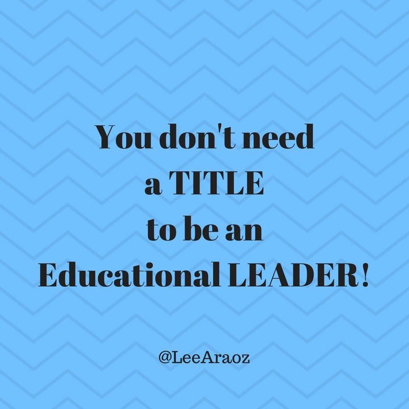 Three ways ANY educator can be a LEADER:
1. Curate, create, and share valuable resources with faculty and staff. 
2. Invite colleagues into your classroom to see awesome instructional practices.
3. Start a PD book study chat at your school or on Voxer.
#HackLearning
