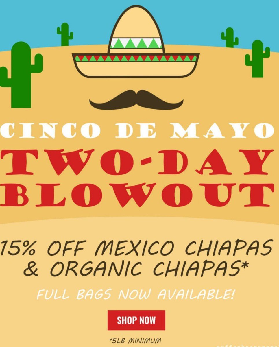 15% Off Mexico Chiapas and Mexico Organic Chiapas
When you buy 5lbs or more! Sunday and Monday Only!
#cincodemayo#mexicancoffeebeans