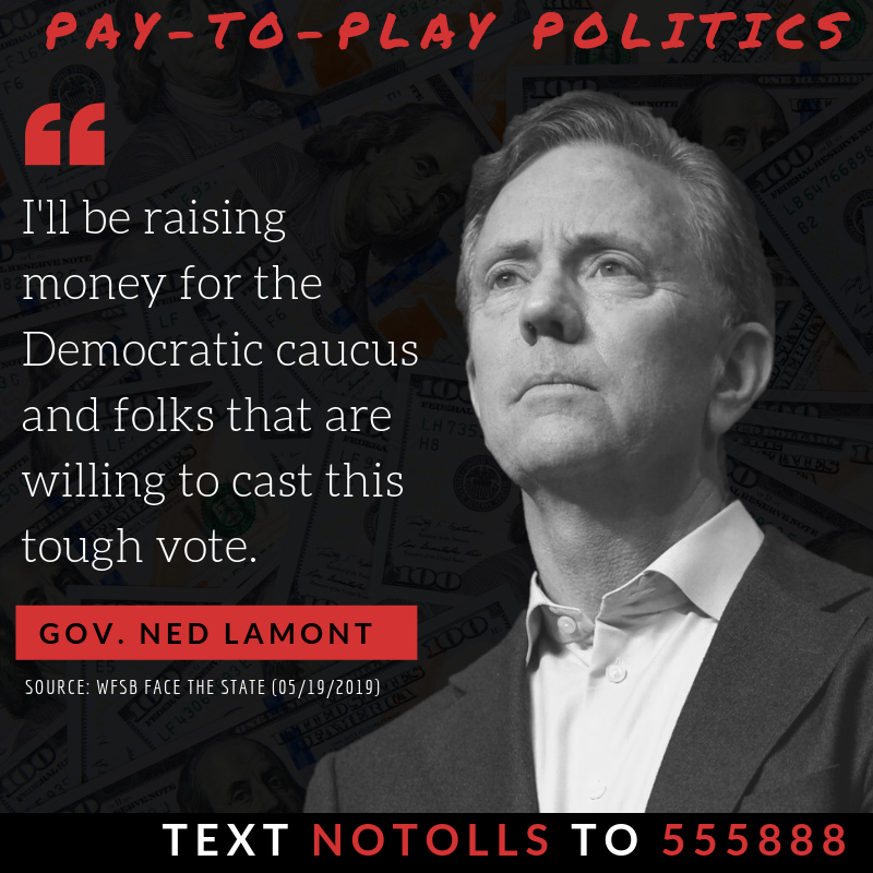 CTGOP's tweet photo. .@GovNedLamont promised yet again to legislators and @CTHouseDems that he will raise campaign money for those who vote in favor of bringing back tolls to #Connecticut. #CTPolitics https://t.co/3ZGB1KGkJi