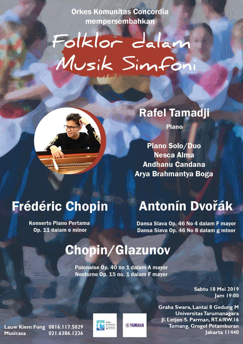 [INFO KONSER]

Orkes Komunitas Concordia
Mempersembahkan : "Folklor dalam Musik Simfoni"

Menampilkan karya : Chopin, Dvořák, &amp; Glazounov

Sabtu, 18 Mei 2019
Graha Swara, Lt. 8 Gedung M, Universitas Tarumanagara

CP : 0816 117 5029 (Law Kiem Fong); 021 6386 1236 (Musicasa)