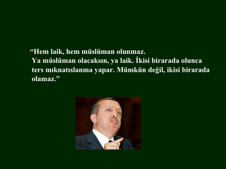 İslamcılar Hamurabi türevi, 7.yy araplarının hukuk normlarıyla yönetilmek istiyorlar. Ve bizim tüm değerlerimizle kavgalılıar. Bunları neden anlamak istemiyorsunuz. Hem müslüman, hem laik olunmaz. Tersini söyleyen İslam cahilidir. Çeyrek ekmek arası İslam olmaz!
