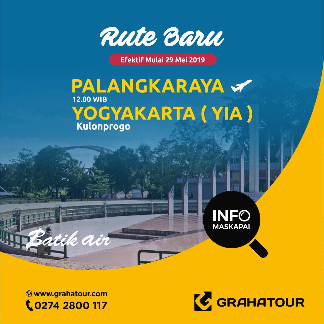 Rute Baru Batik Air :

Kini terbang langsung untuk rute berikut

Yogyakarta, Kulonprogo (YIA) menuju Palangkaraya (PKY)
Penerbangan Pukul 09:50 WIB

Palangkaraya (PKY) menuju Yogyakarta, Kulonprogo (YIA)
Penerbangan Pukul 12:00 WIB

Efektif Mulai 29 Mei 2019