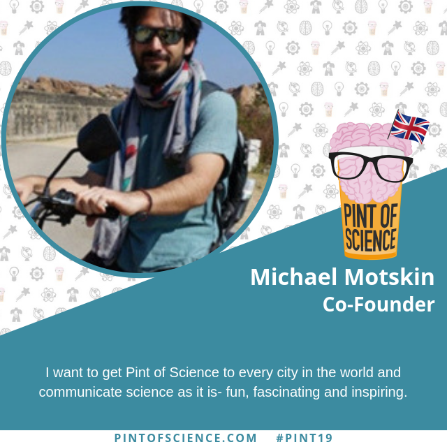 pintsworld's tweet photo. It's already the last introduction for our #pint19 directors countdown... It means that the festival is SOON!
Meet Michael Motskin, the person that Founded Pint of Science with Praveen Paul.
Say hi to Michael 👋
All the #pint19Directors can be found here https://t.co/wc5kSfEA1v https://t.co/a6BjYLPhZe