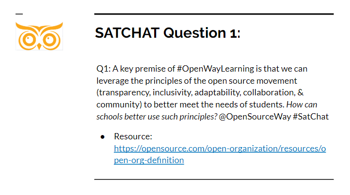 adamhaigler's tweet image. Q1: A key premise of #OpenWayLearning is that we can leverage the principles of the open source movement (transparency, inclusivity, adaptability, collaboration, & community) to better meet the needs of students. How can schools better use such principles? @opensourceway #Satchat